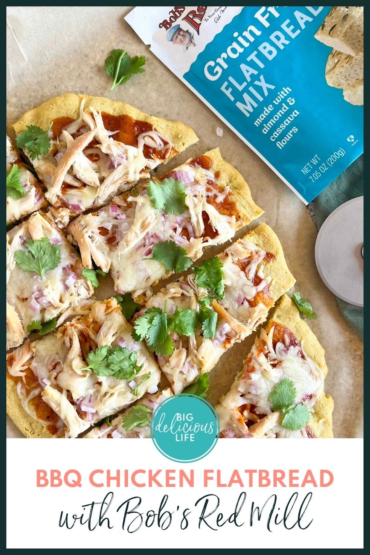 Branded Pinterest template with BBQ Chicken Flatbread and a bag of Bob's Red Mill Grain Free flatbread mix and a pizza cutter.