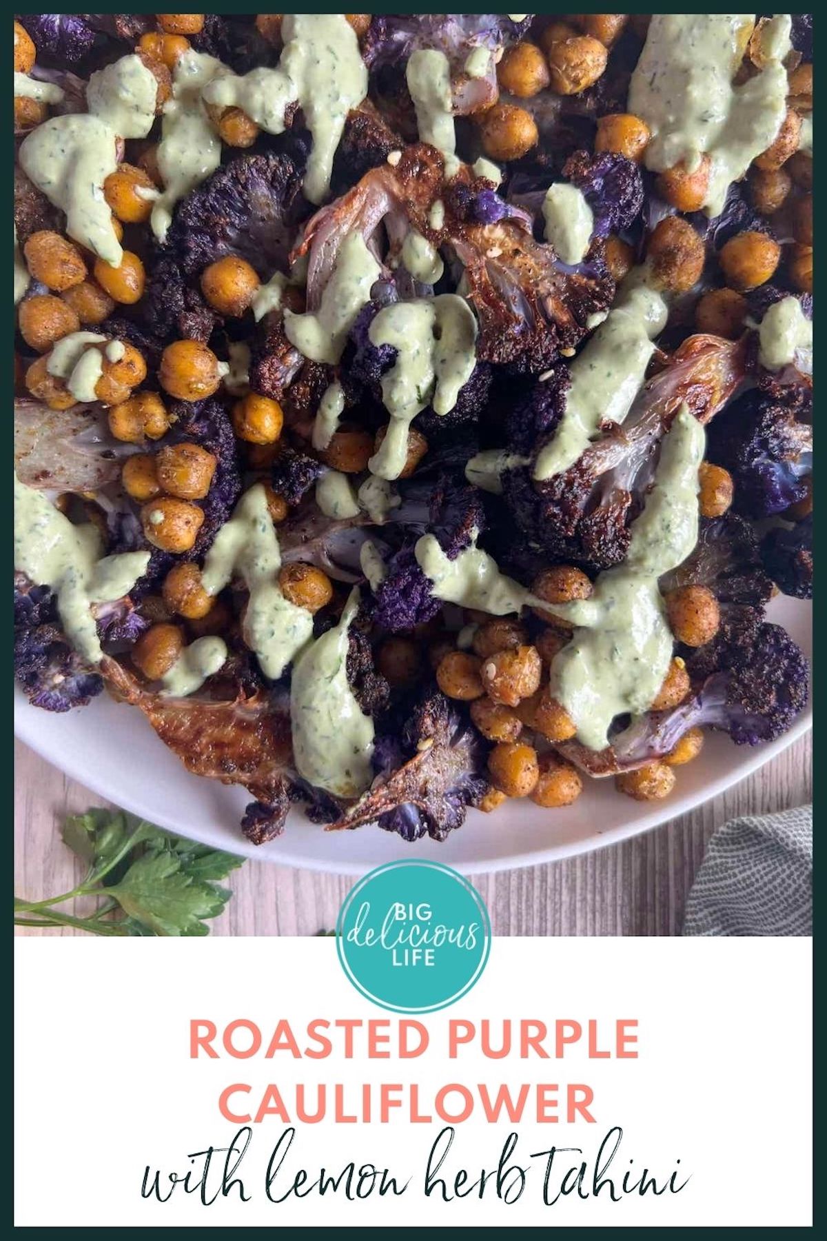 Branded pinterest template with photo of roasted purple cauliflower with crispy chickpeas drizzled with lemon herb tahini.